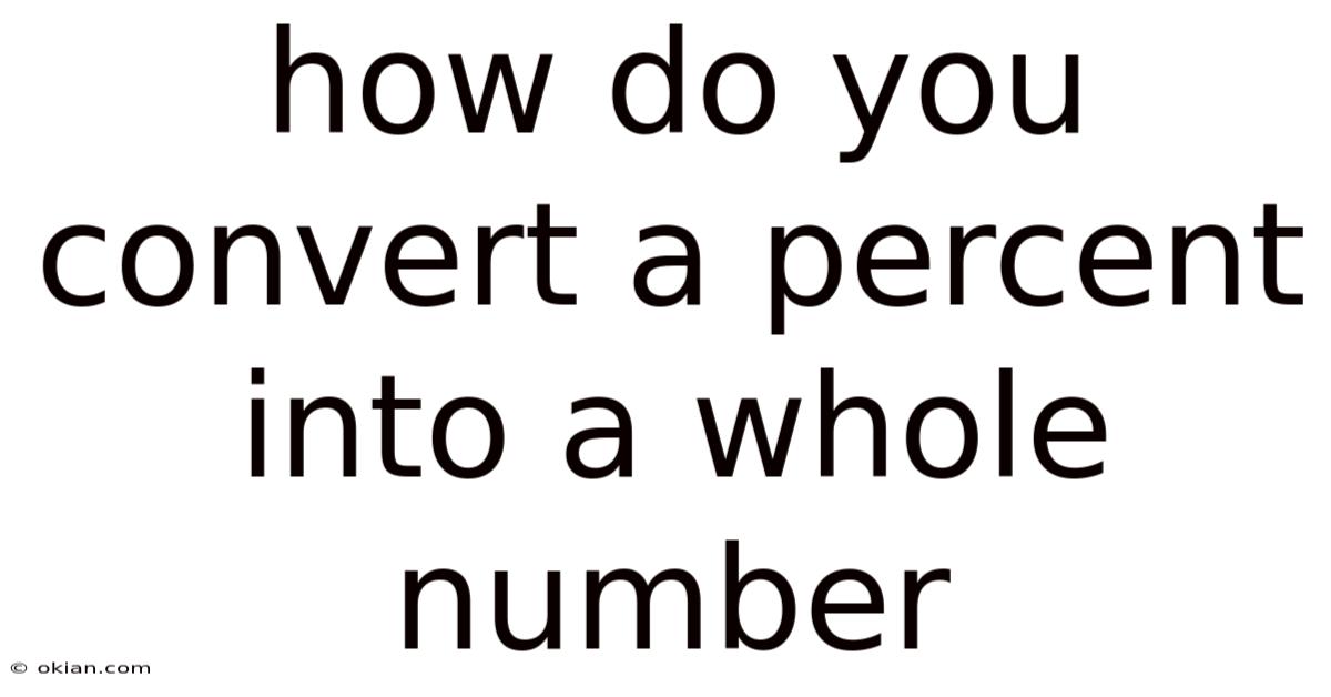 How Do You Convert A Percent Into A Whole Number