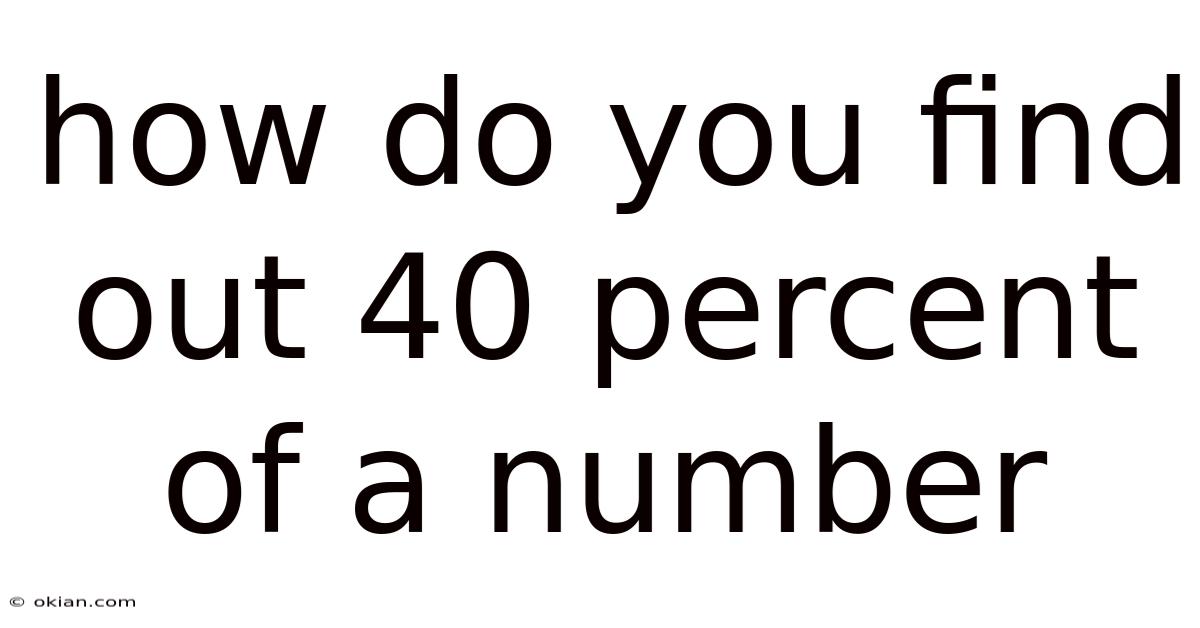 How Do You Find Out 40 Percent Of A Number