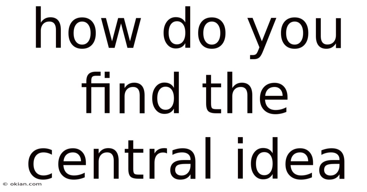 How Do You Find The Central Idea