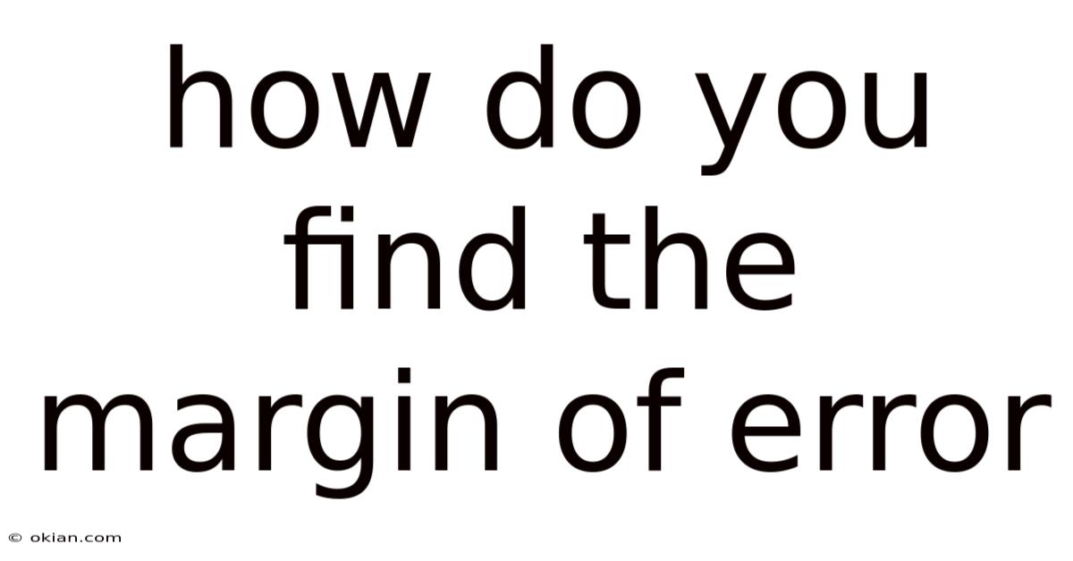 How Do You Find The Margin Of Error