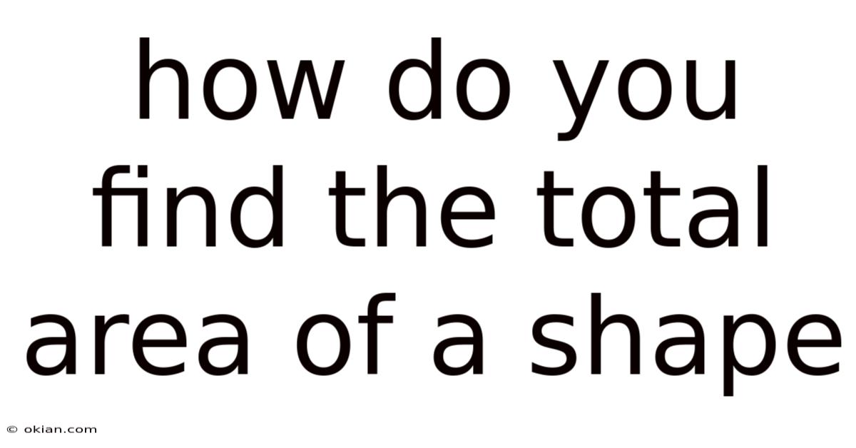 How Do You Find The Total Area Of A Shape