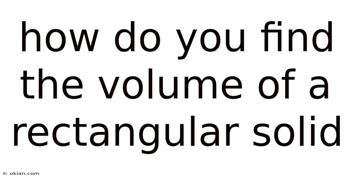 How Do You Find The Volume Of A Rectangular Solid
