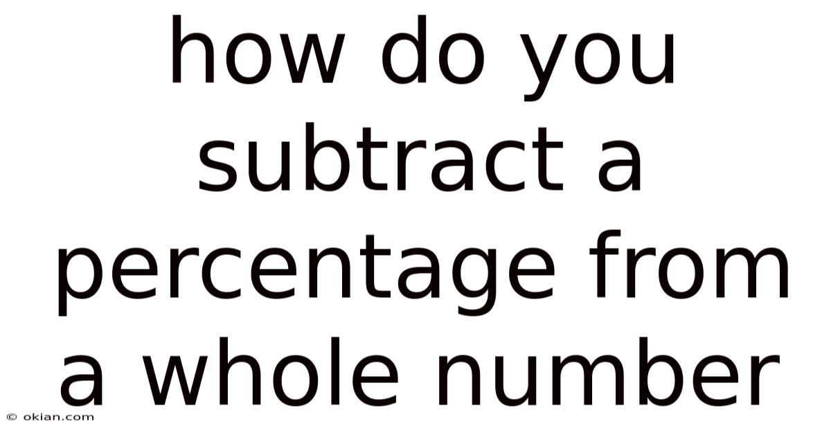 How Do You Subtract A Percentage From A Whole Number