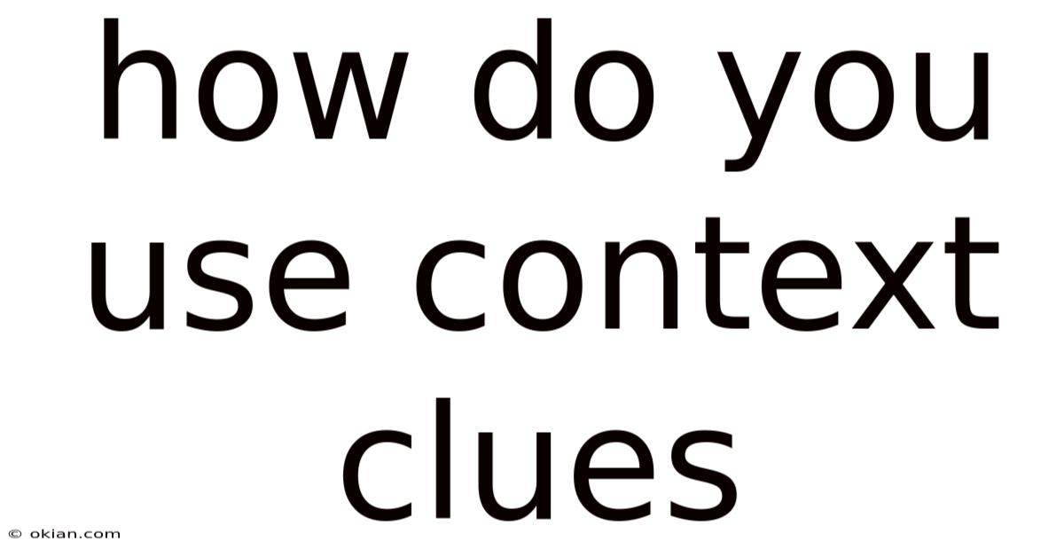 How Do You Use Context Clues