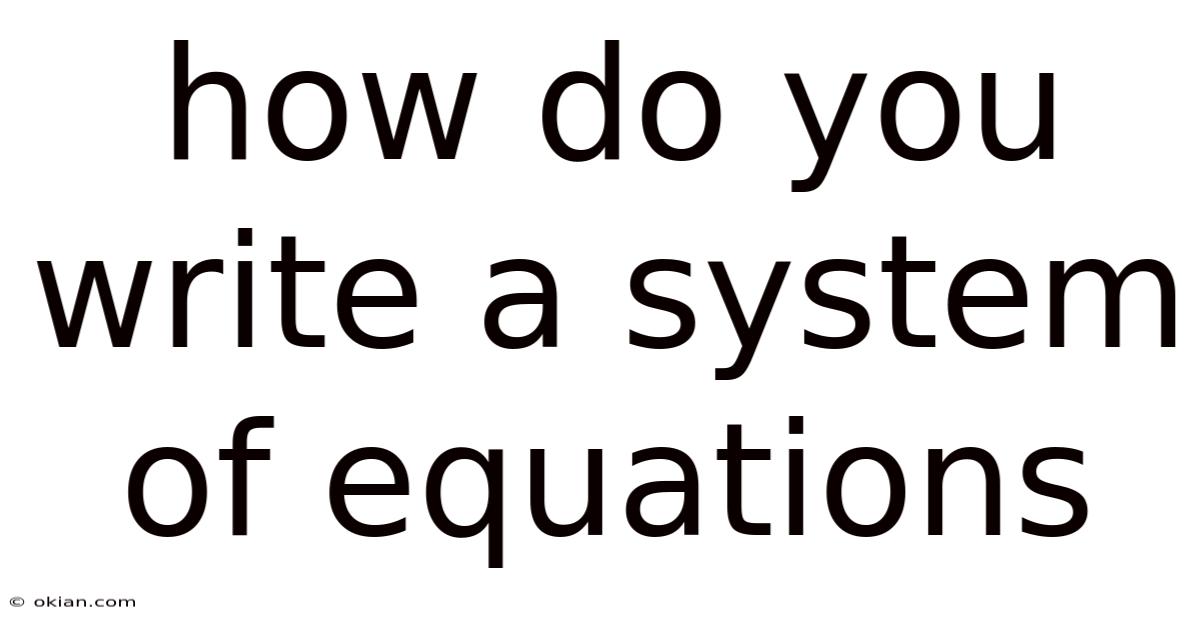 How Do You Write A System Of Equations