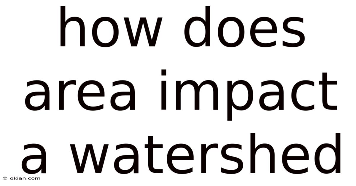 How Does Area Impact A Watershed