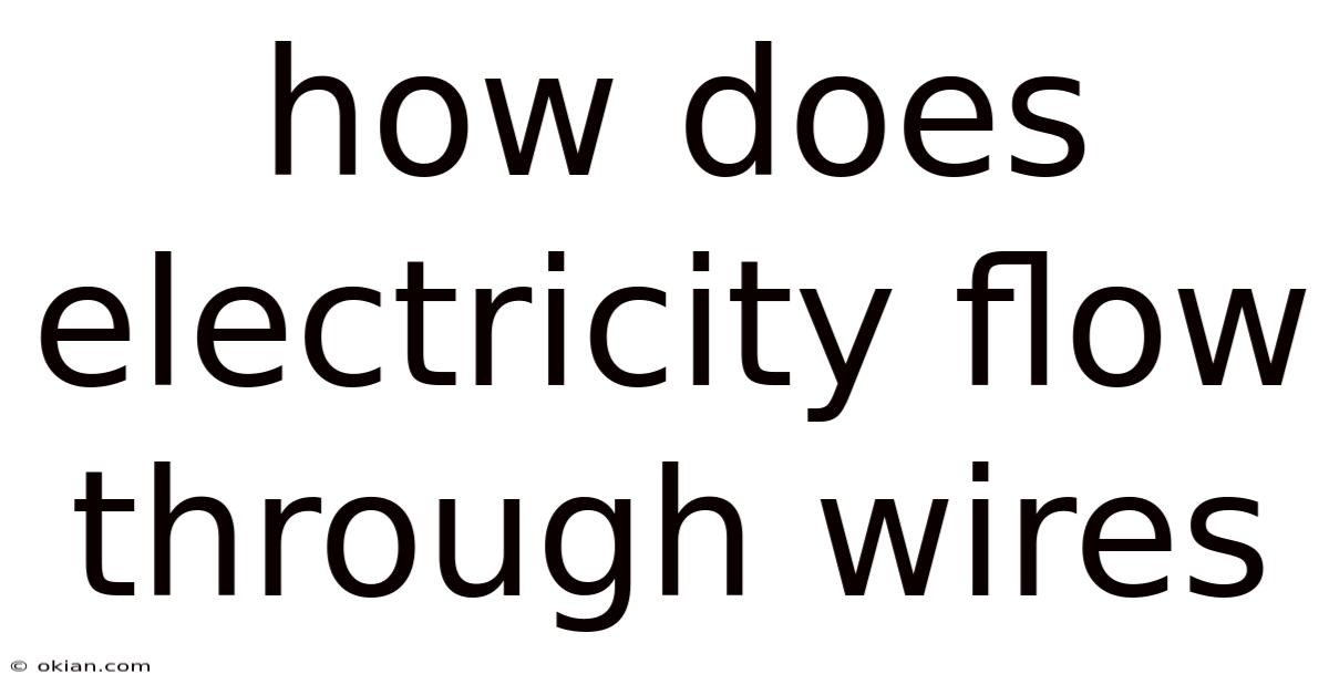 How Does Electricity Flow Through Wires
