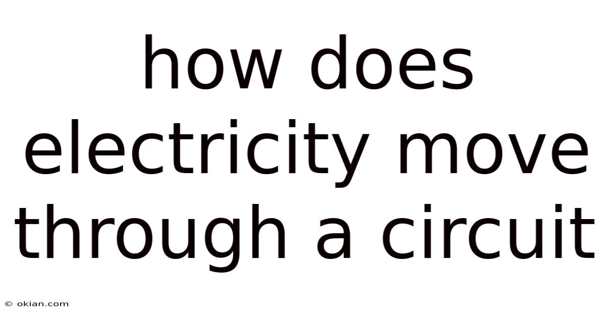 How Does Electricity Move Through A Circuit