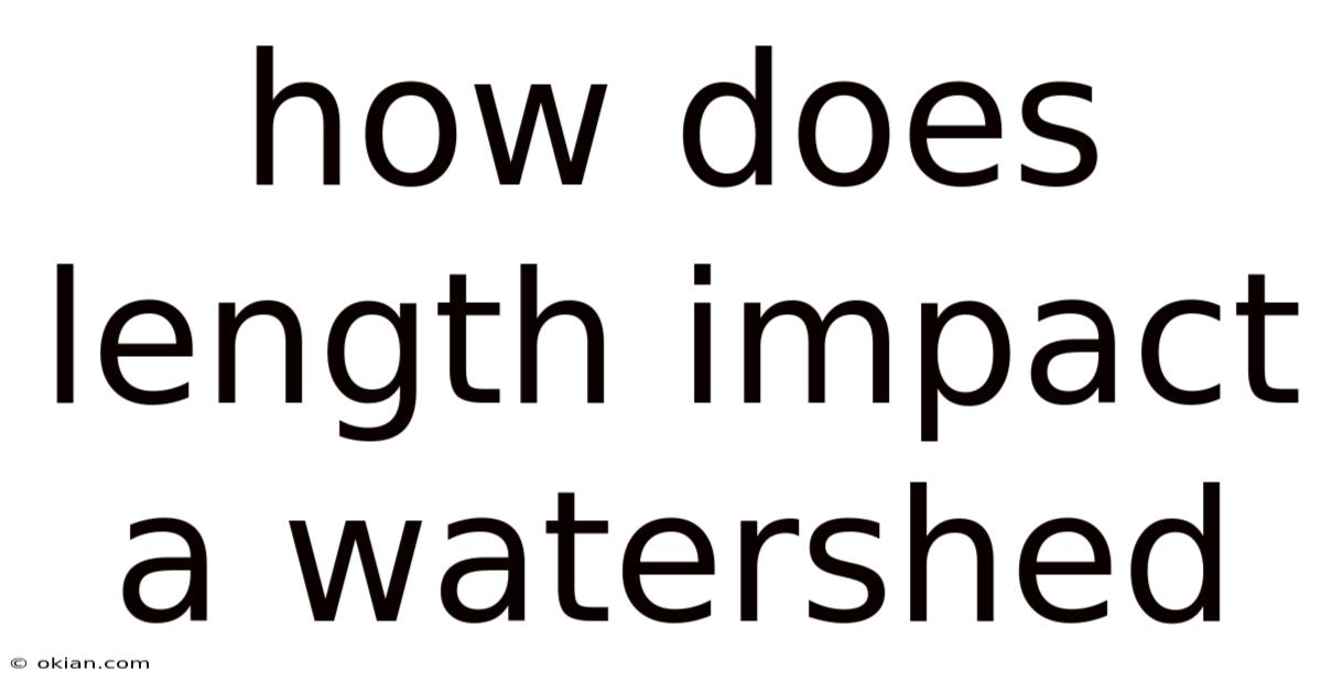 How Does Length Impact A Watershed