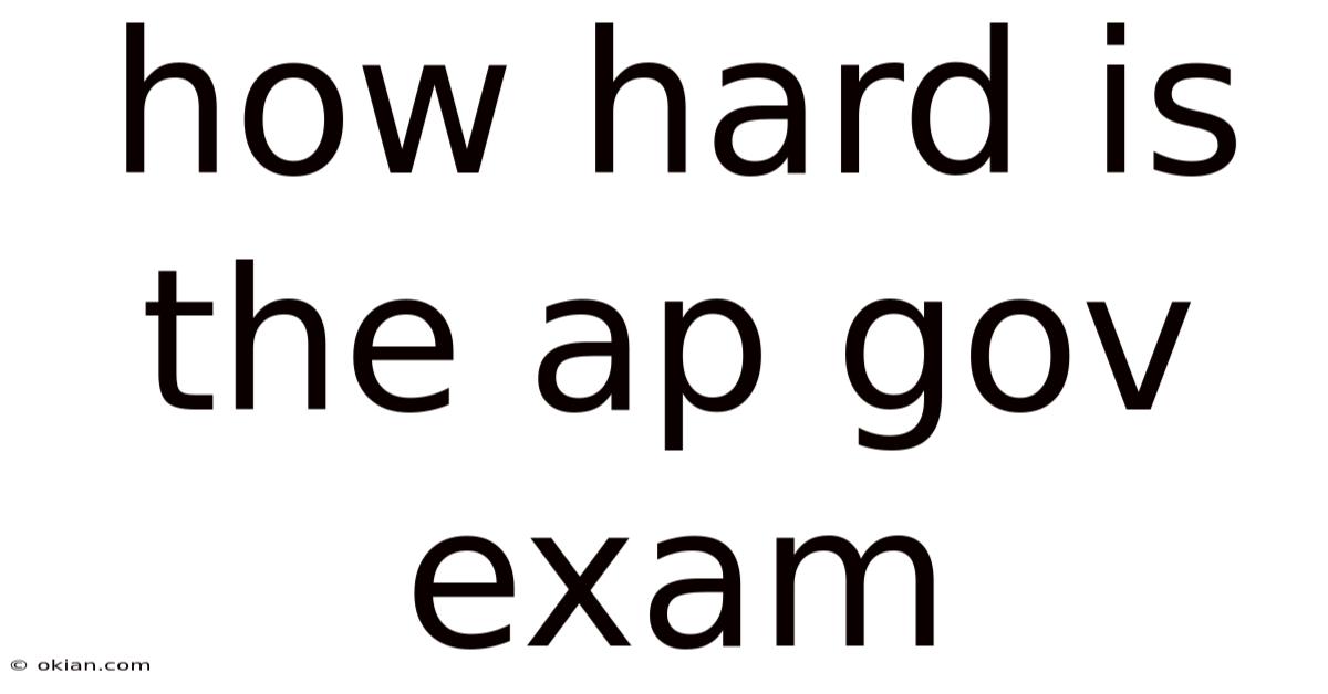 How Hard Is The Ap Gov Exam