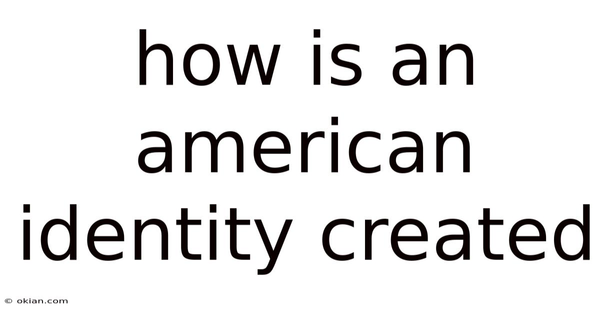 How Is An American Identity Created