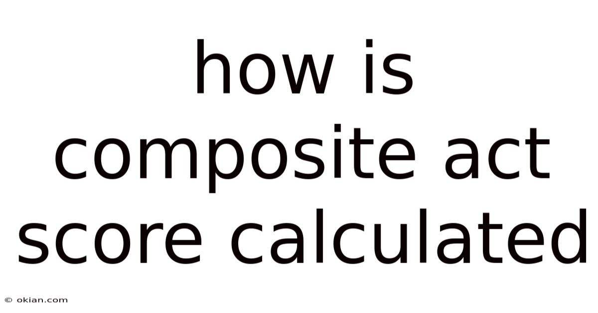 How Is Composite Act Score Calculated
