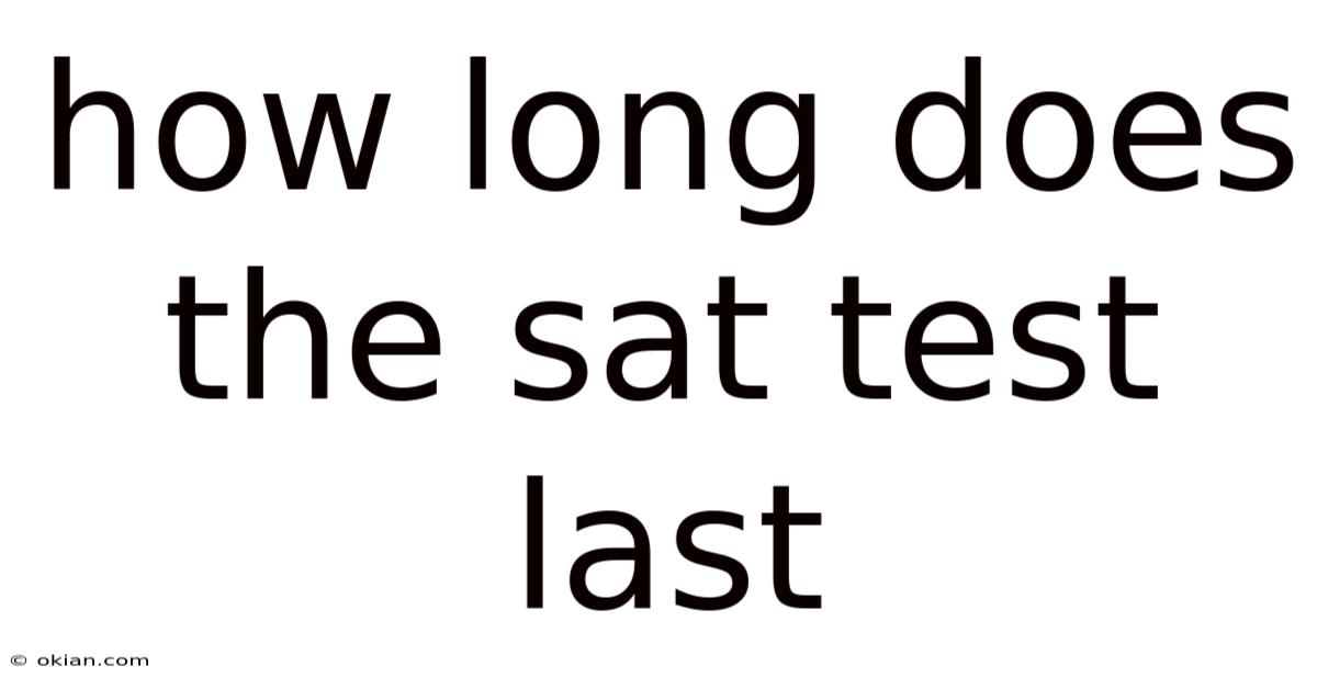 How Long Does The Sat Test Last
