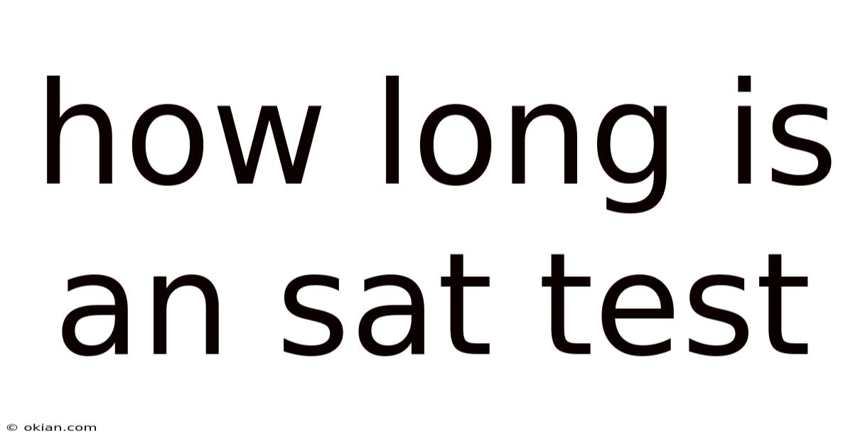 How Long Is An Sat Test