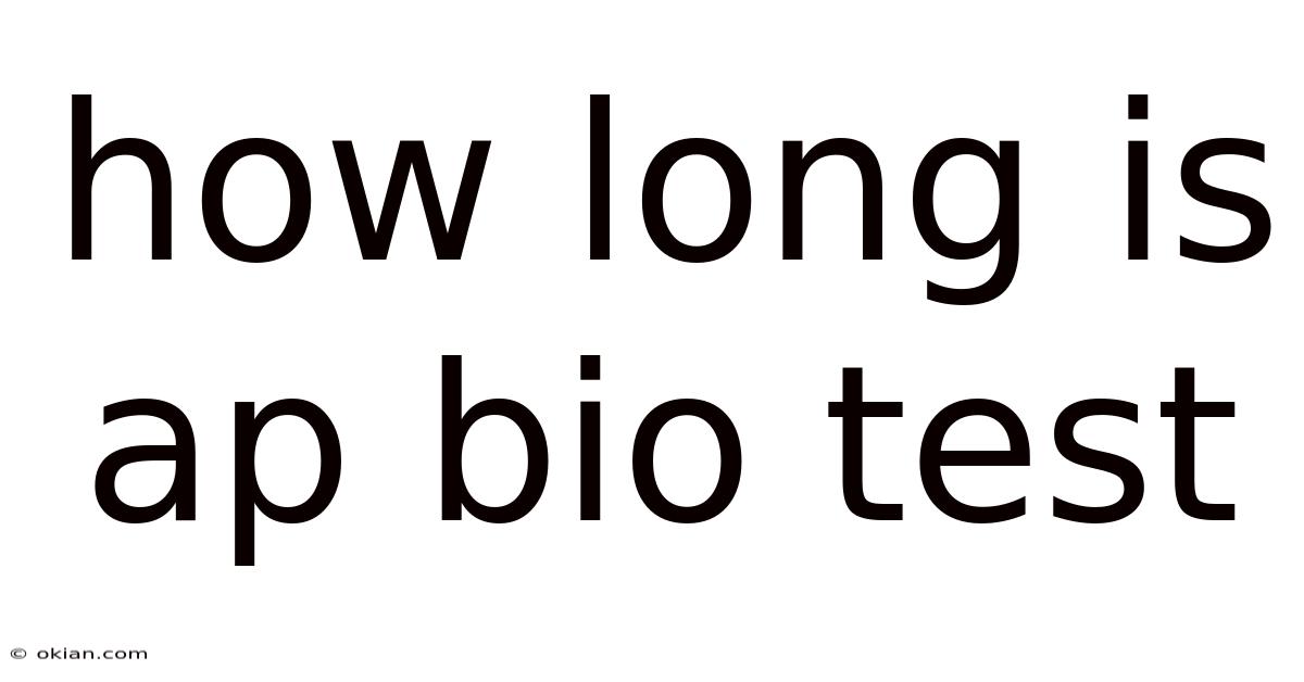 How Long Is Ap Bio Test
