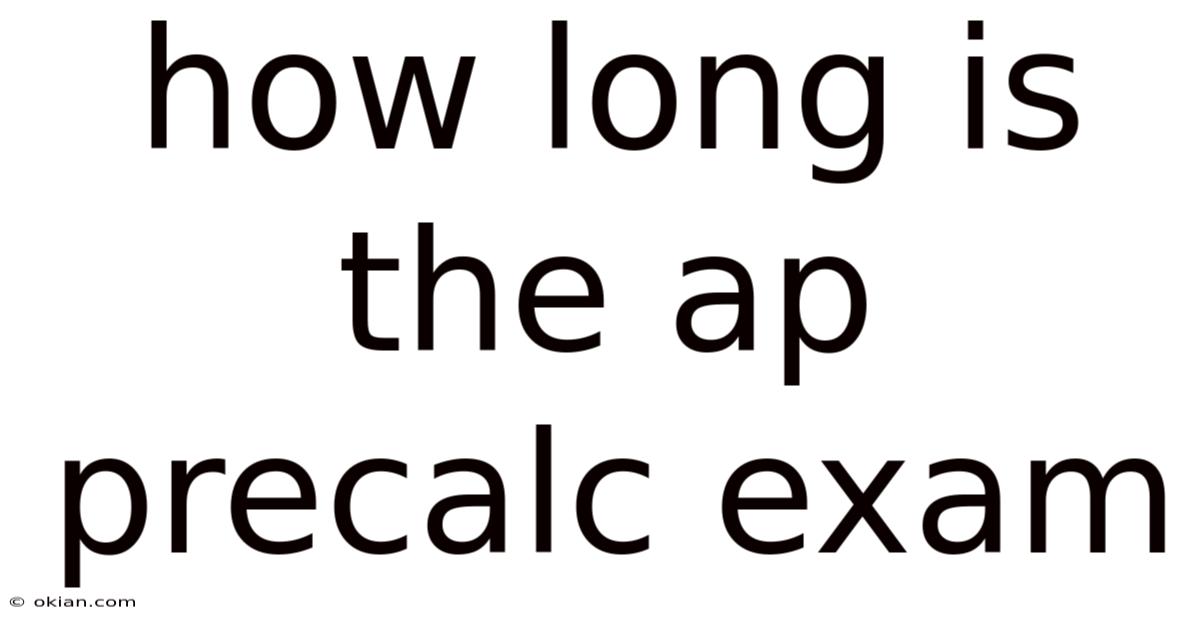 How Long Is The Ap Precalc Exam