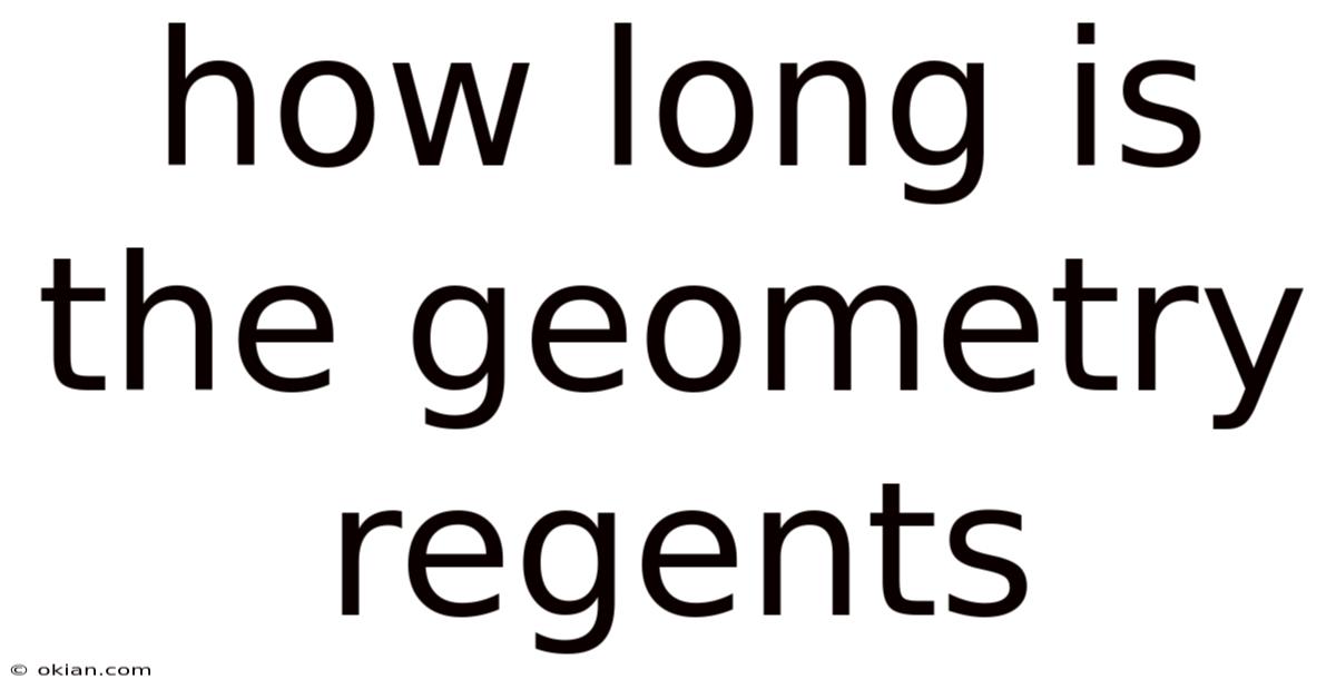 How Long Is The Geometry Regents