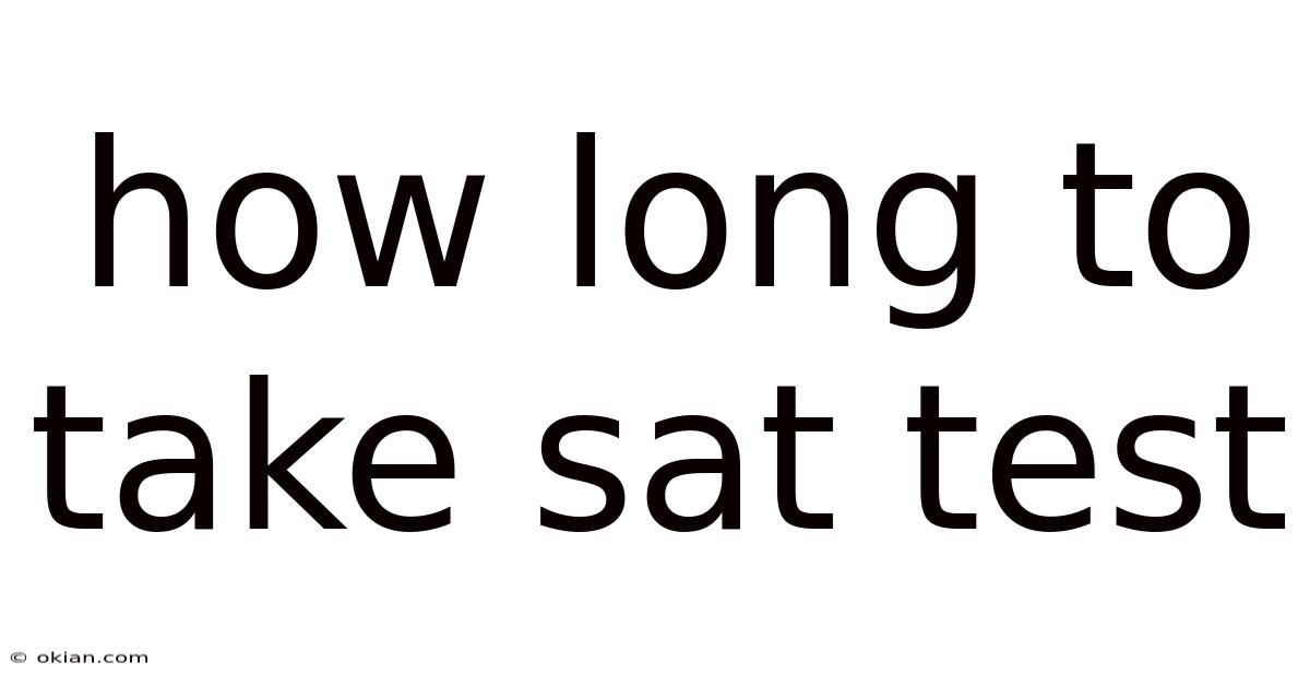 How Long To Take Sat Test