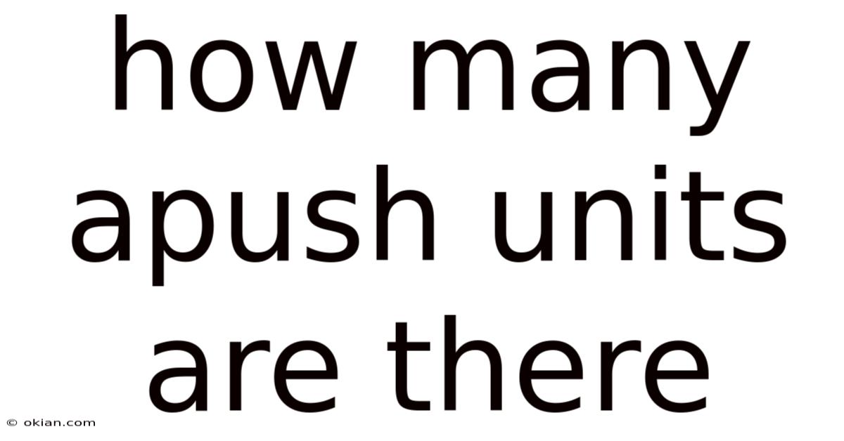 How Many Apush Units Are There