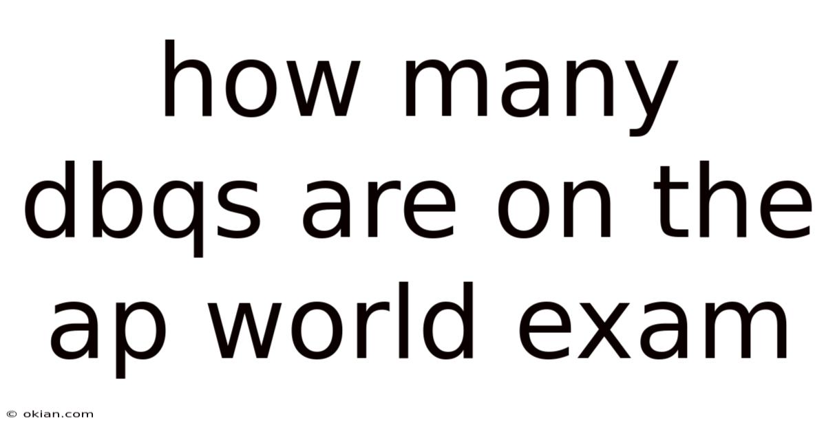 How Many Dbqs Are On The Ap World Exam