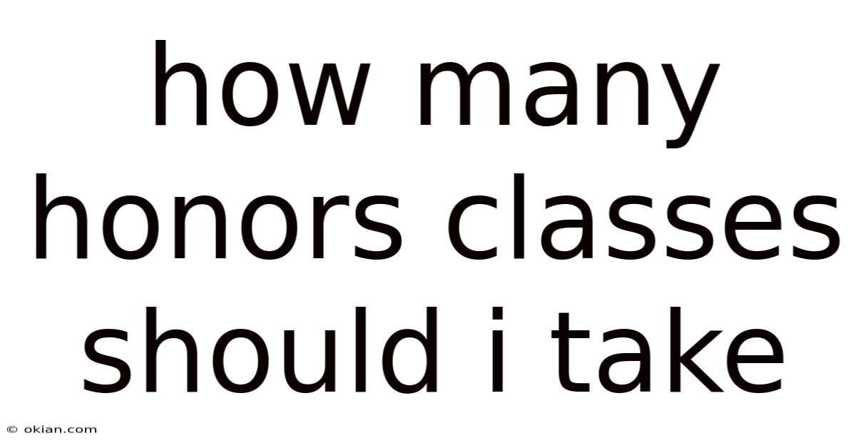 How Many Honors Classes Should I Take