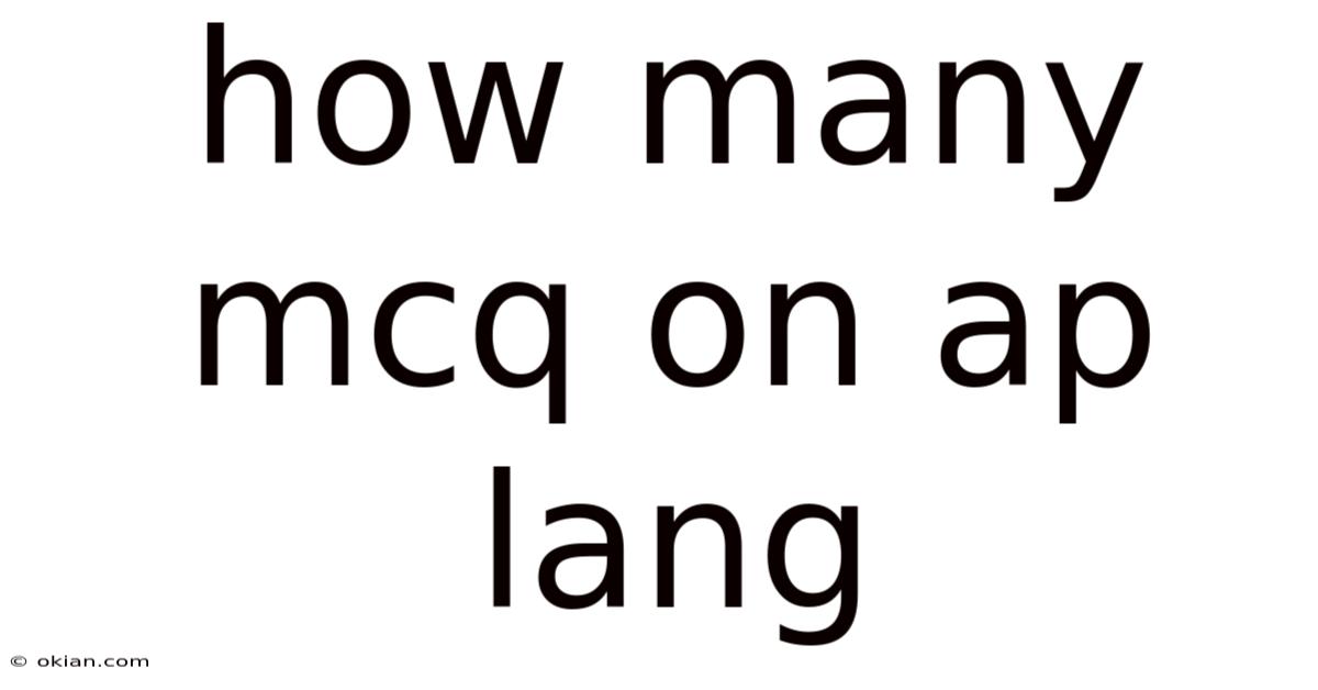 How Many Mcq On Ap Lang