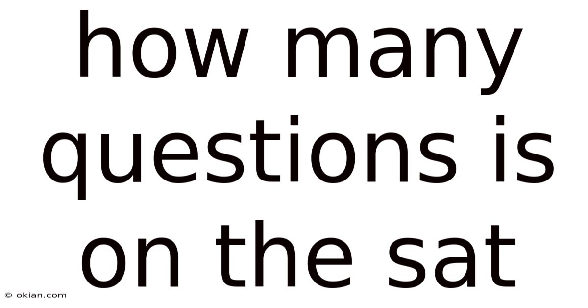 How Many Questions Is On The Sat