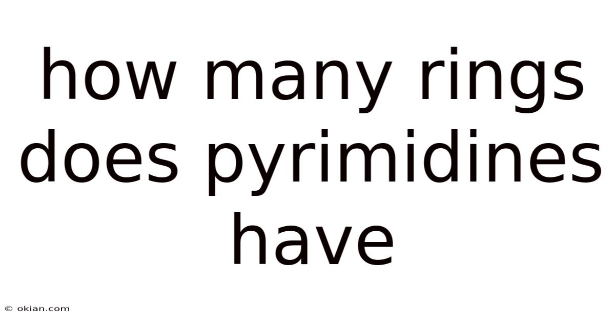 How Many Rings Does Pyrimidines Have