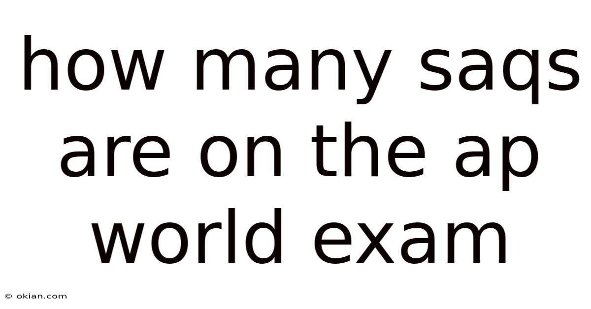 How Many Saqs Are On The Ap World Exam