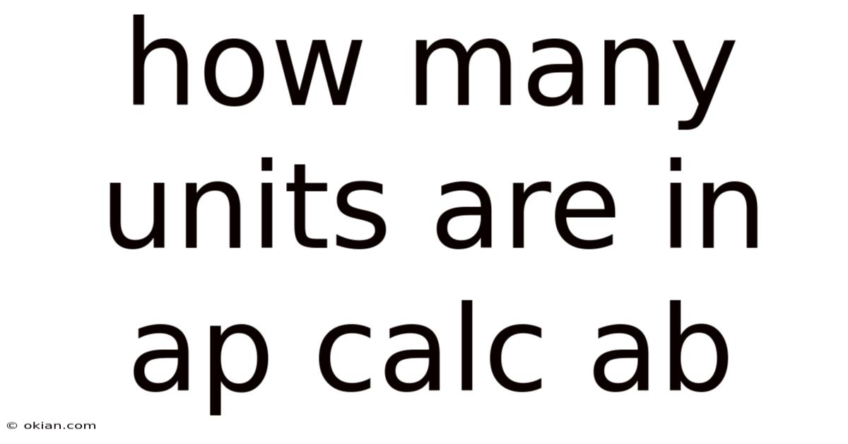 How Many Units Are In Ap Calc Ab