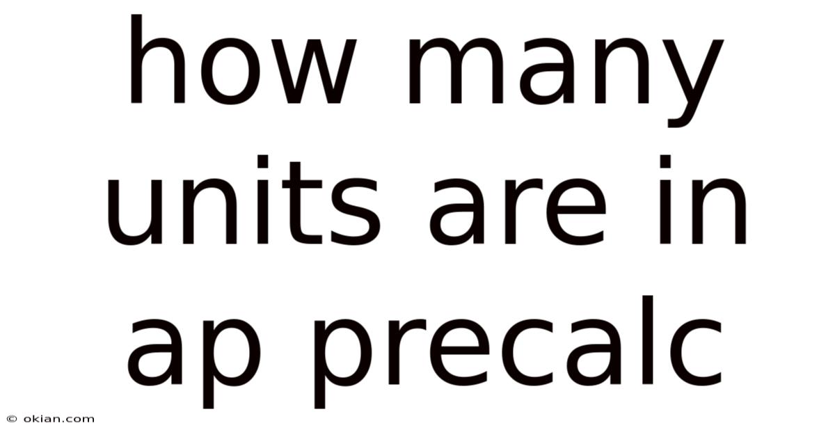 How Many Units Are In Ap Precalc