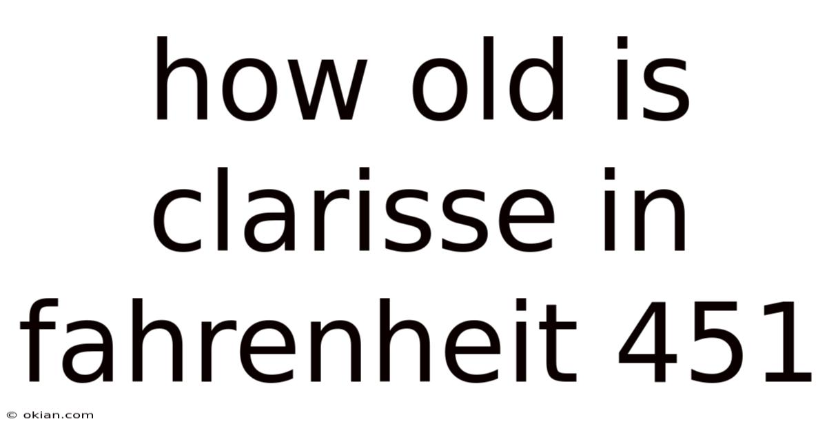 How Old Is Clarisse In Fahrenheit 451