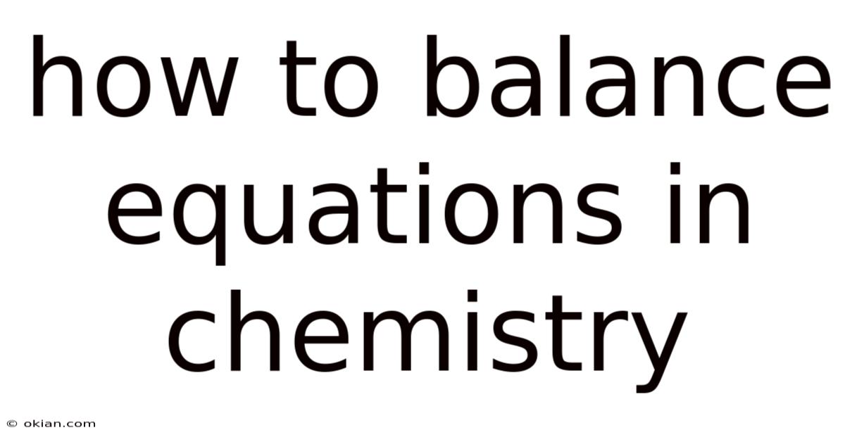 How To Balance Equations In Chemistry