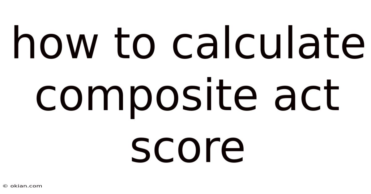 How To Calculate Composite Act Score