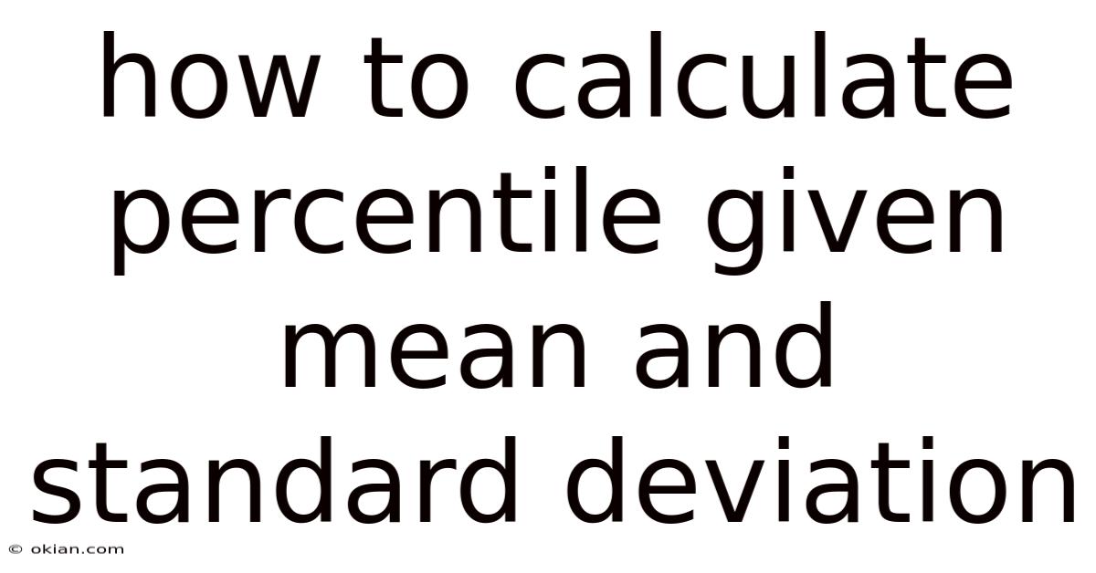 How To Calculate Percentile Given Mean And Standard Deviation