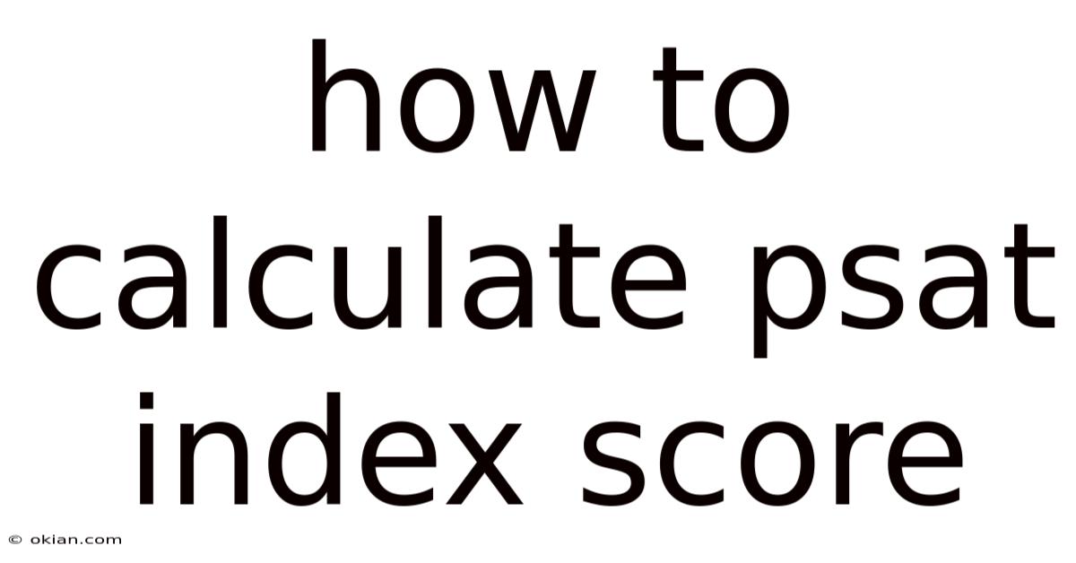 How To Calculate Psat Index Score