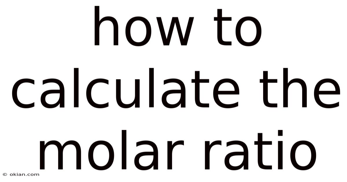 How To Calculate The Molar Ratio