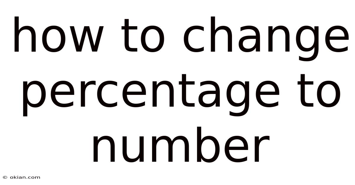 How To Change Percentage To Number