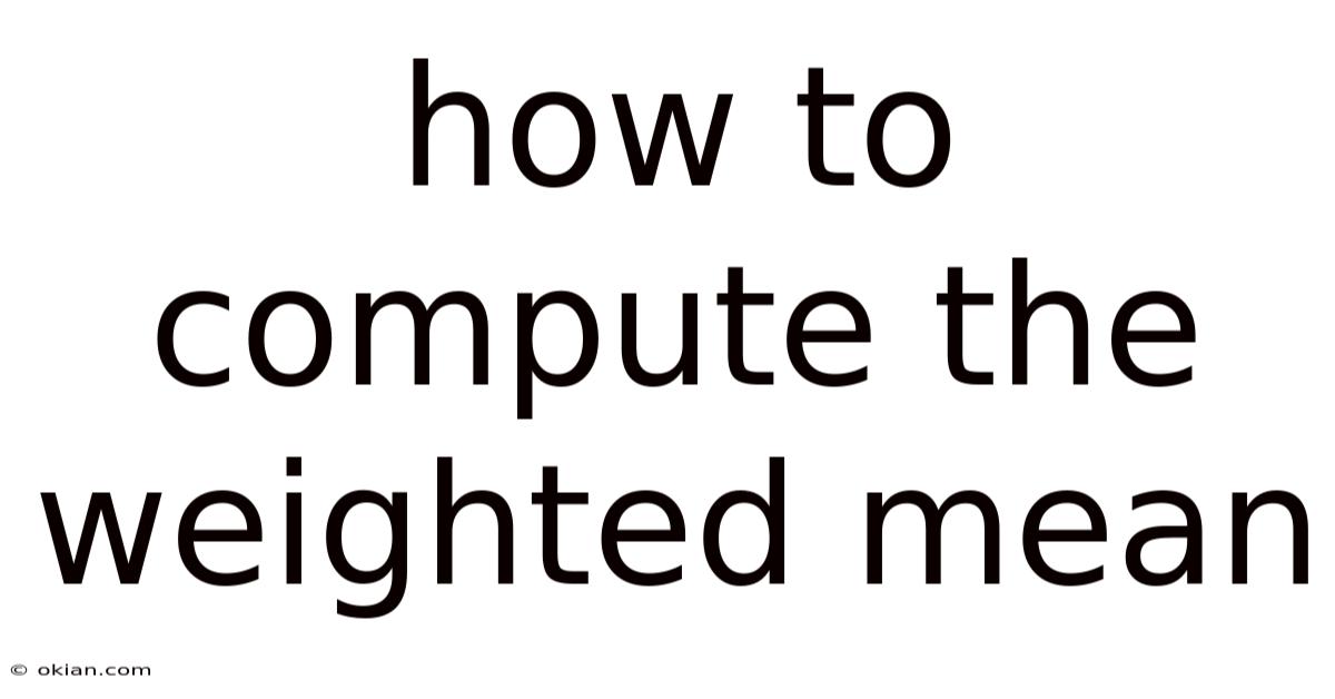 How To Compute The Weighted Mean