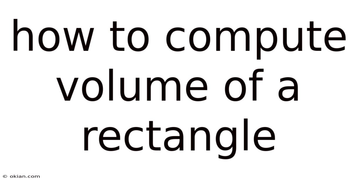How To Compute Volume Of A Rectangle