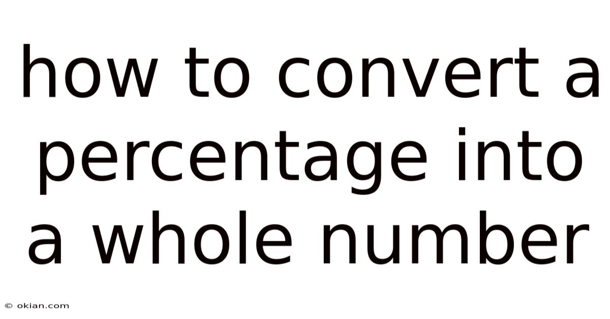How To Convert A Percentage Into A Whole Number