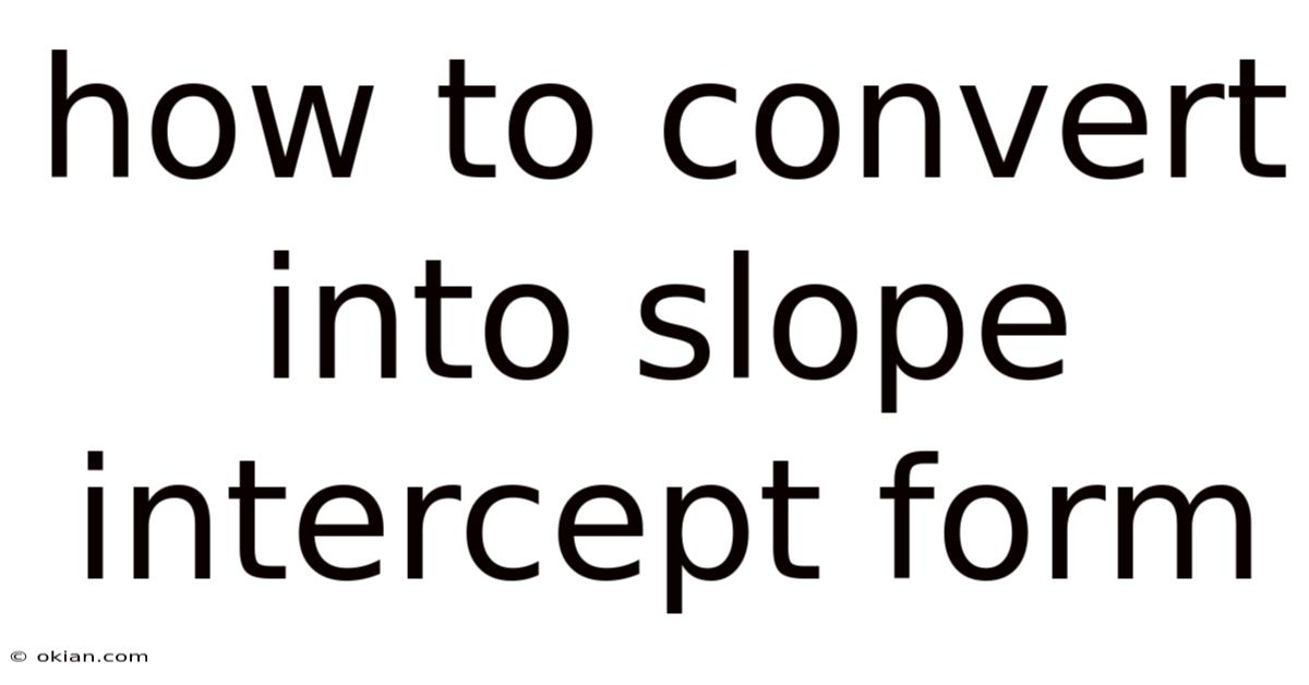 How To Convert Into Slope Intercept Form