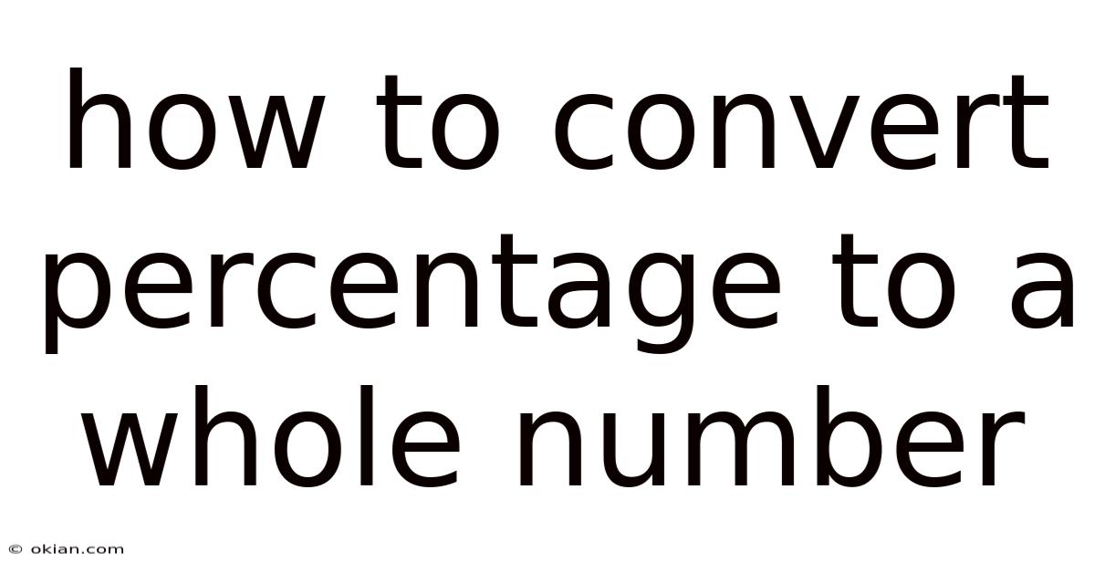 How To Convert Percentage To A Whole Number