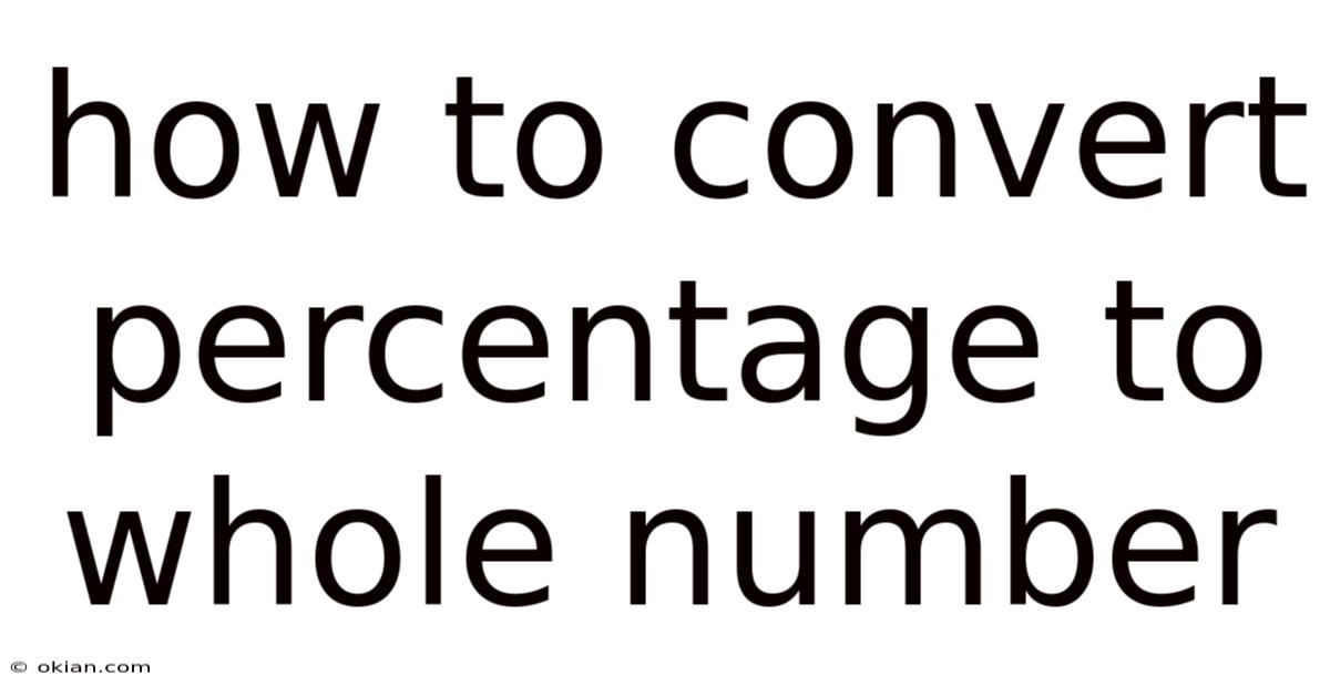 How To Convert Percentage To Whole Number