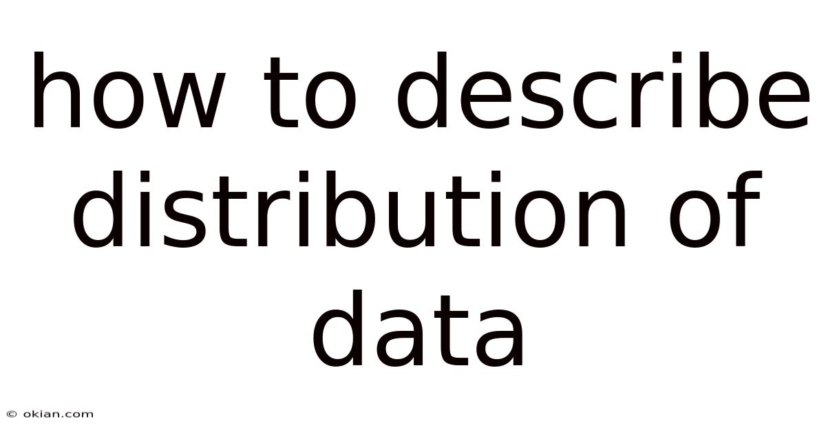 How To Describe Distribution Of Data