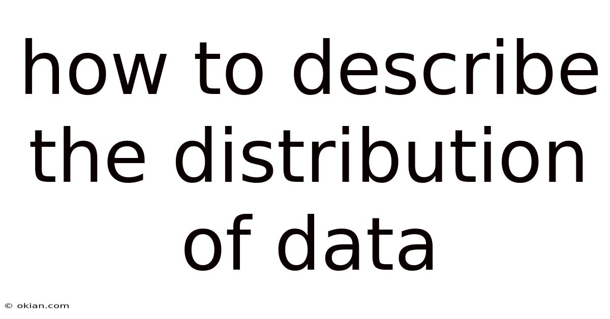 How To Describe The Distribution Of Data
