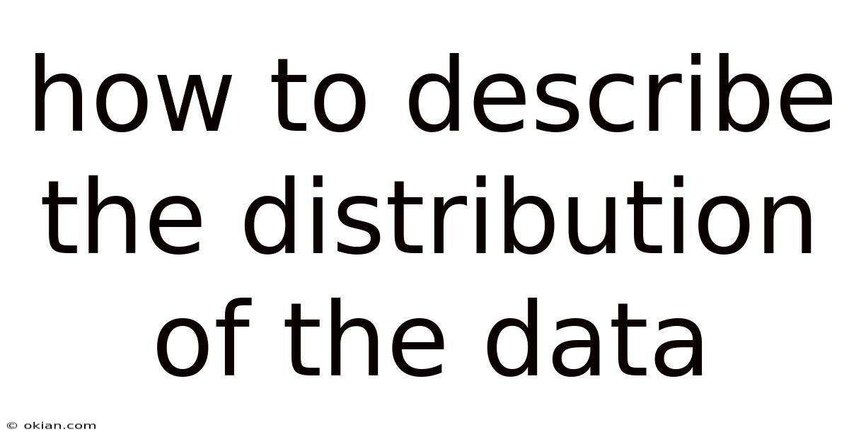 How To Describe The Distribution Of The Data