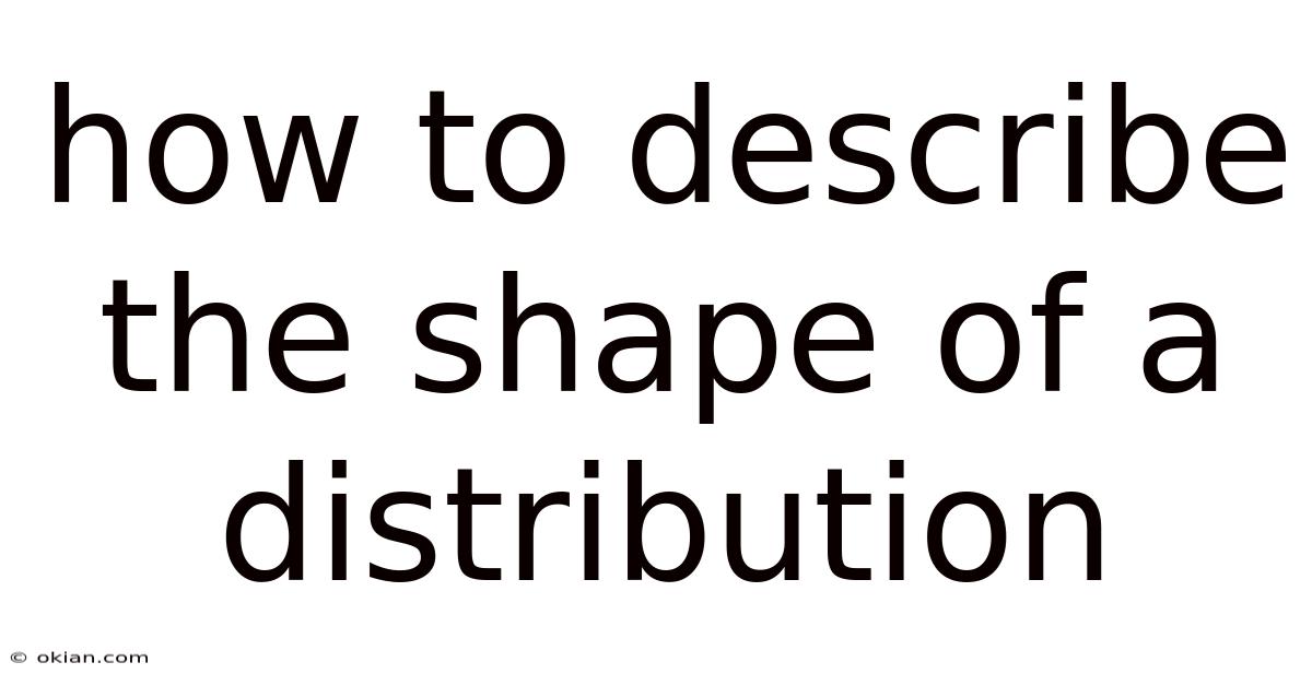 How To Describe The Shape Of A Distribution