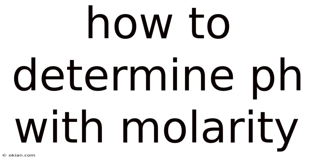 How To Determine Ph With Molarity