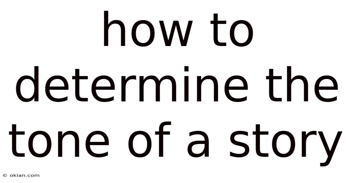 How To Determine The Tone Of A Story